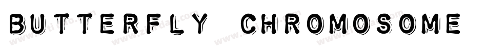 Butterfly Chromosome AOE字体转换